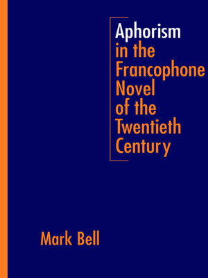 cover image of Aphorism in the Francophone Novel of the Twentieth Century